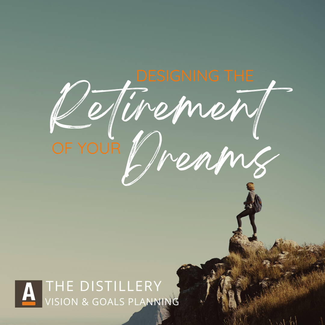 Designing the Retirement of Your Dreams