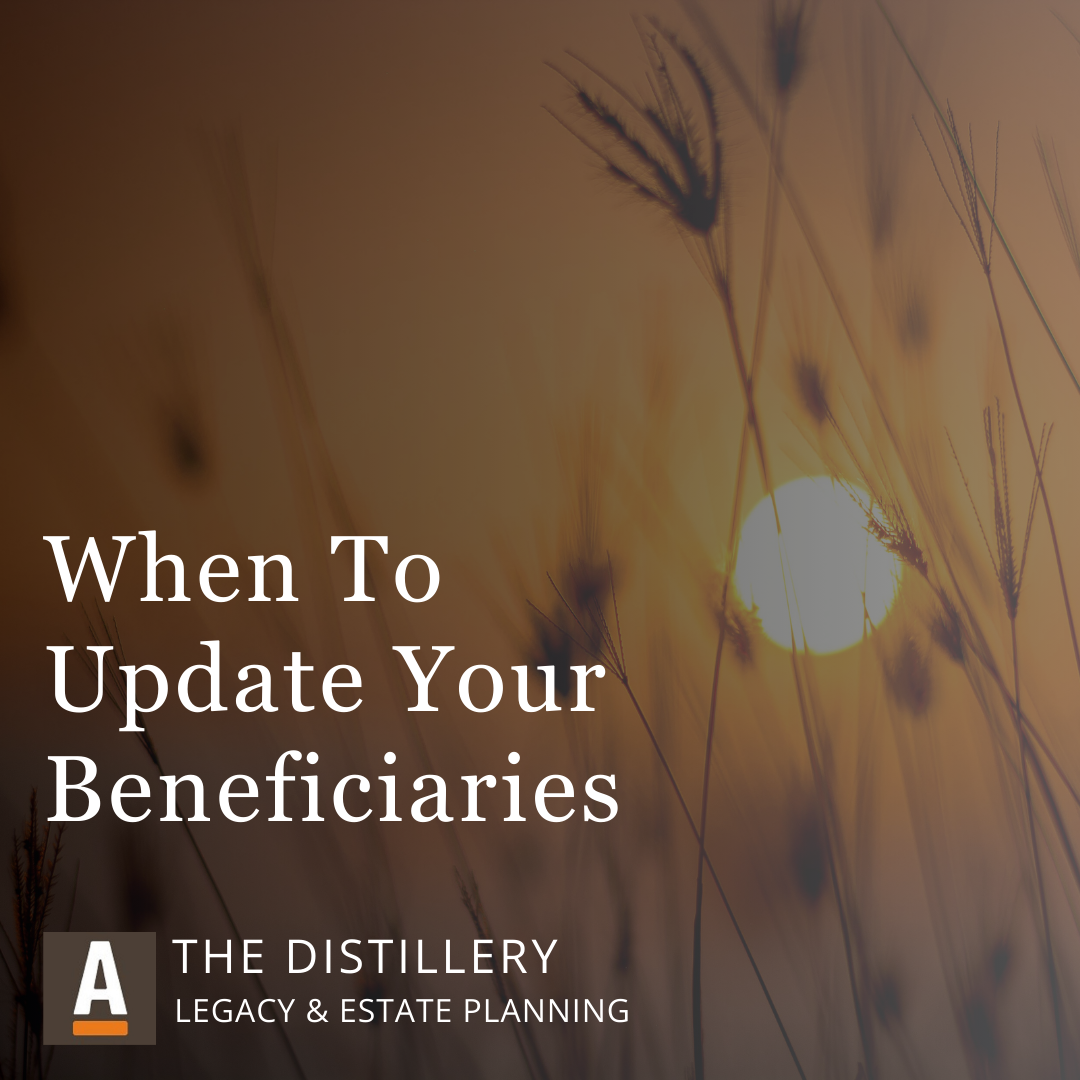 When Did You Last Update Your Beneficiaries?