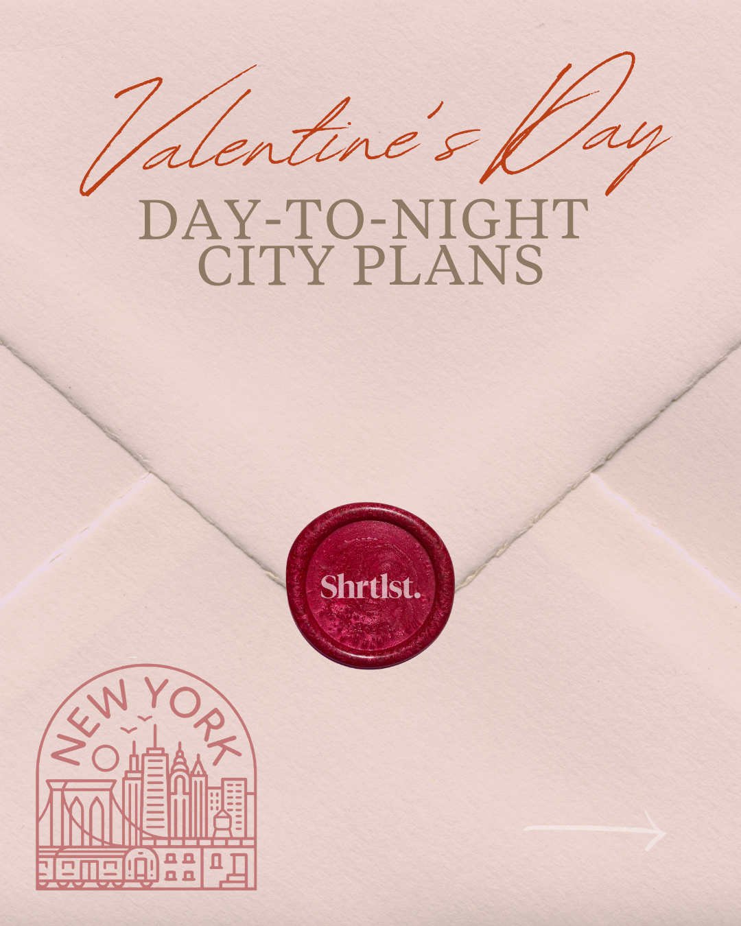 A pink paper envelope with a red wax seal that reads "Shrtlist." and a printed logo of the New York City skyline with the Brooklyn Bridge and Empire State Building. The text on the envelope says "Valentine's Day Day-to-Night City Plans."