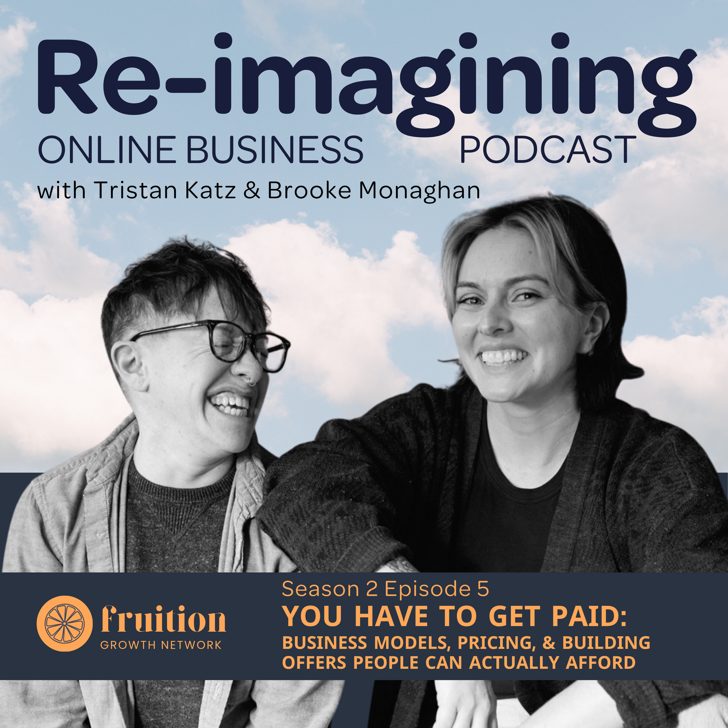 You Have to Get Paid: Business Models, Pricing, &amp; Building Offers People Can Actually Afford