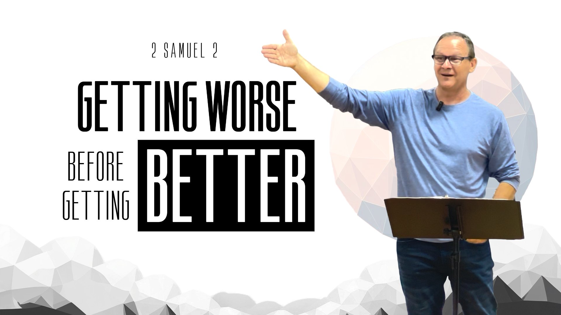 Getting Worse Before Getting Better | 2 Samuel 2