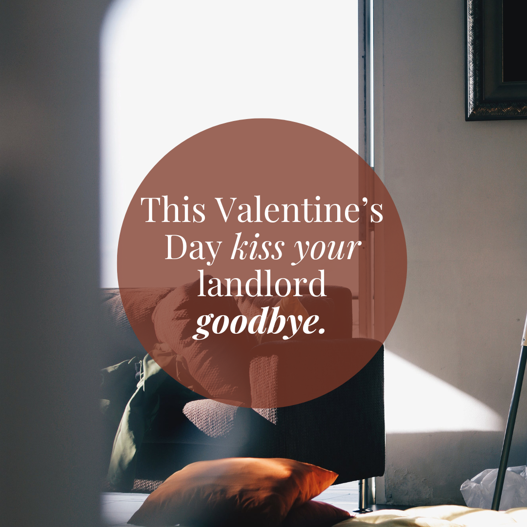 Post - This Valentine’s Day kiss your landlord goodbye..png