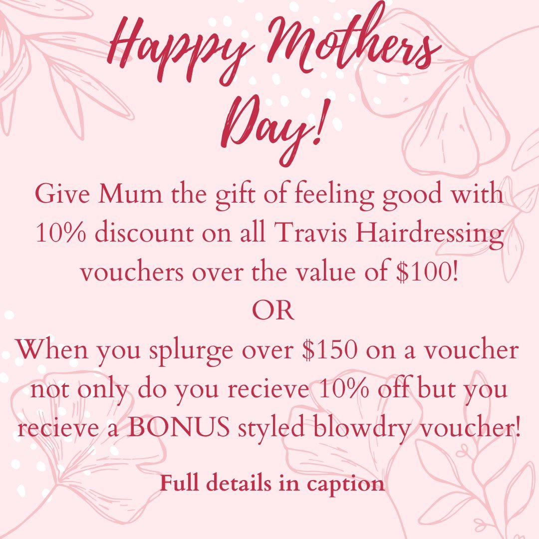 Give mum the gift of fabulous hair with 10% off on all Travis Hairdressing vouchers over $100! ❤
Plus, when you splurge $150 or more, you'll not only enjoy the 10% discount but you will also receive a BONUS styled blow dry voucher to either keep for 