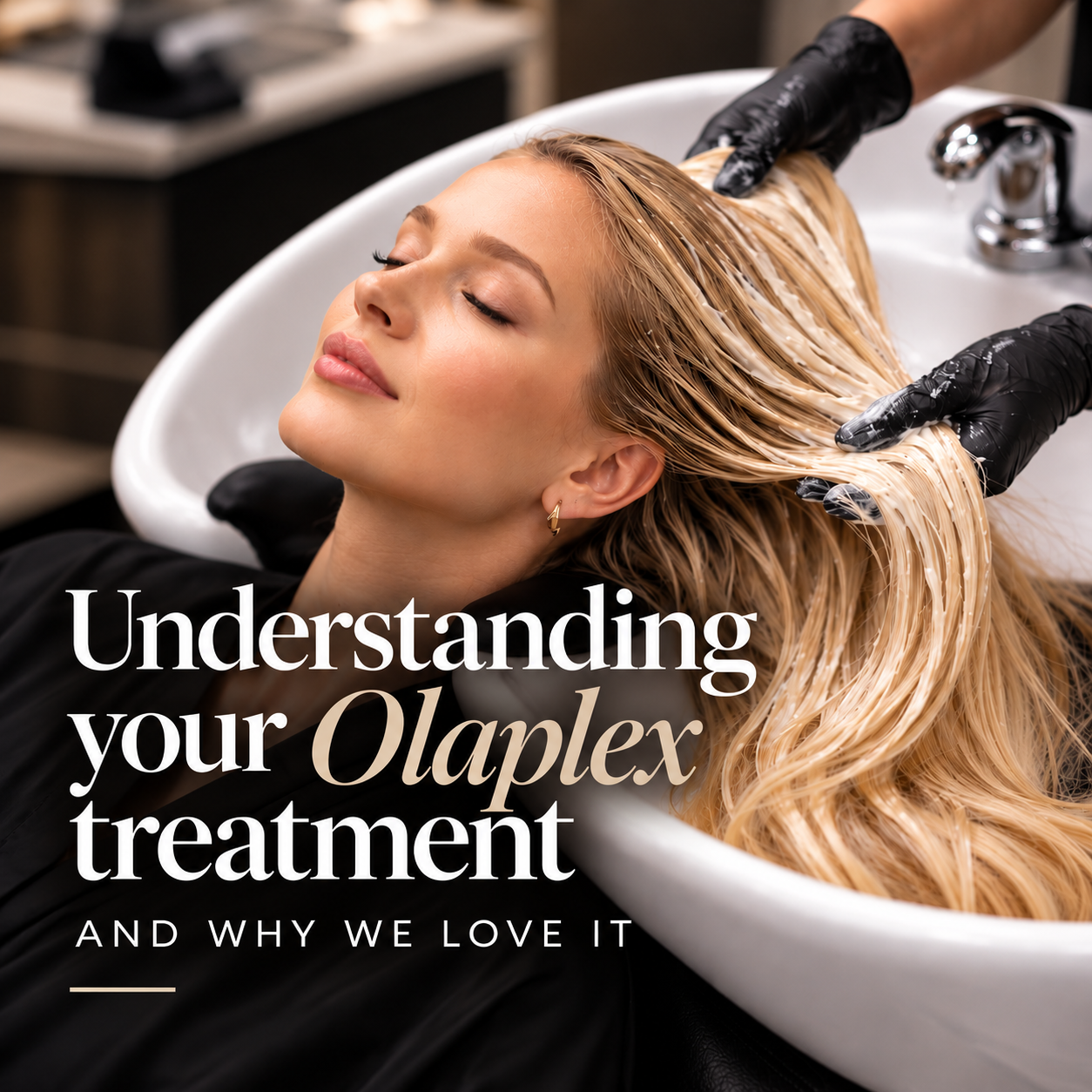 Understanding Your Olaplex Treatment and Why We Love It