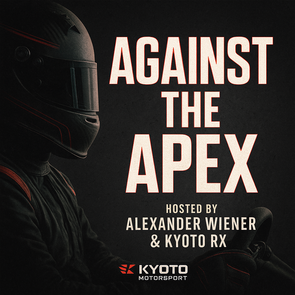 A person in racing gear wearing a helmet, with the text 'Against the Apex' and information about the hosts, Alexander Wiener and Kyoto RX, and the Kyoto Motorsport logo.