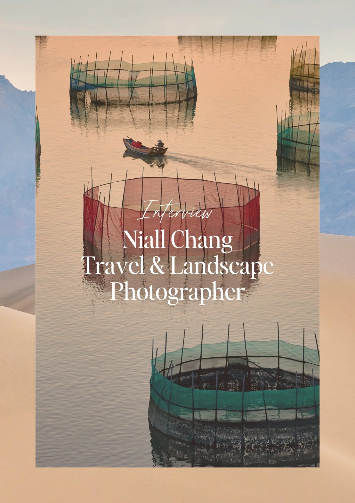 Interview: Niall Chang, Travel + Landscape Photographer