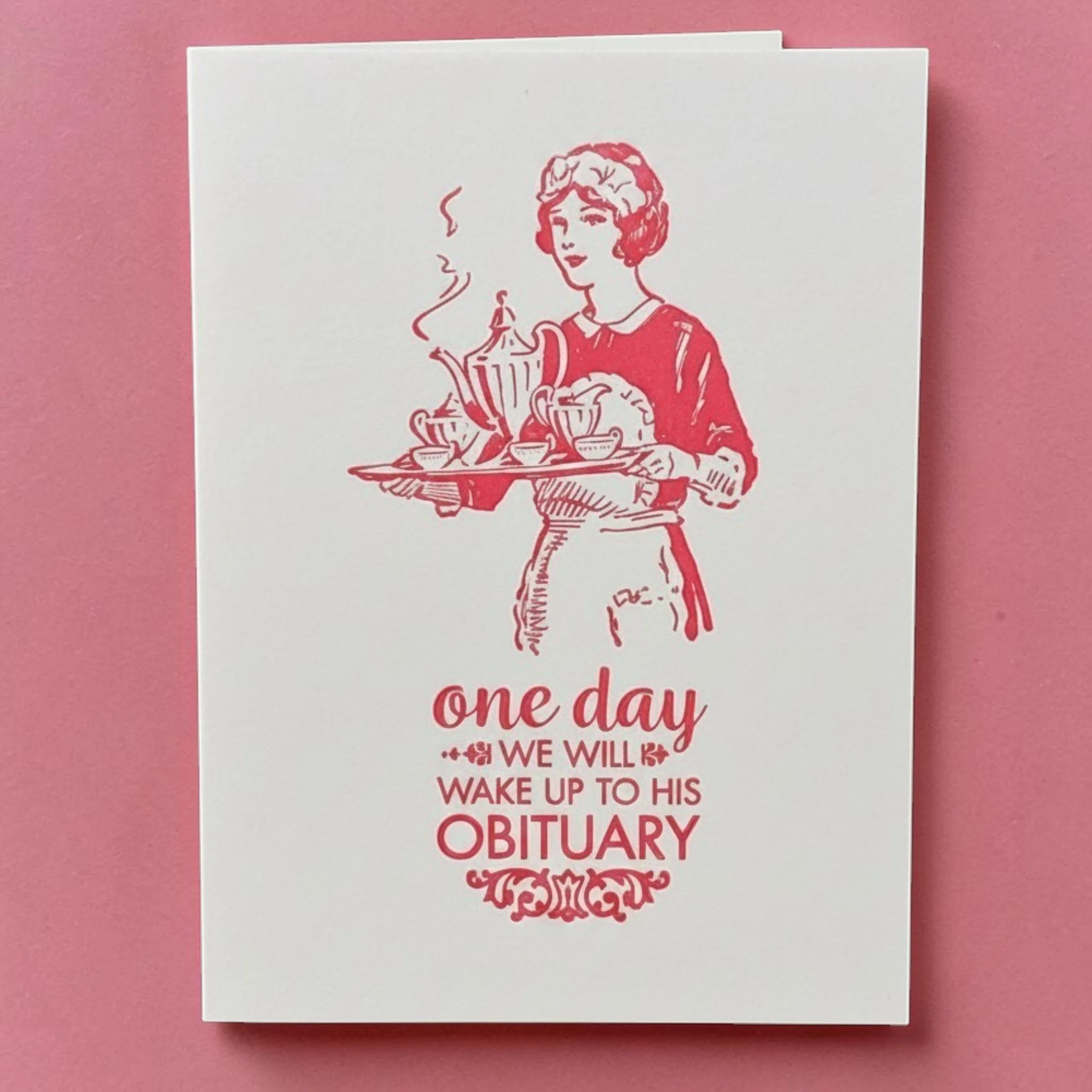 One Day We'll Wake Up to His Obituary Card