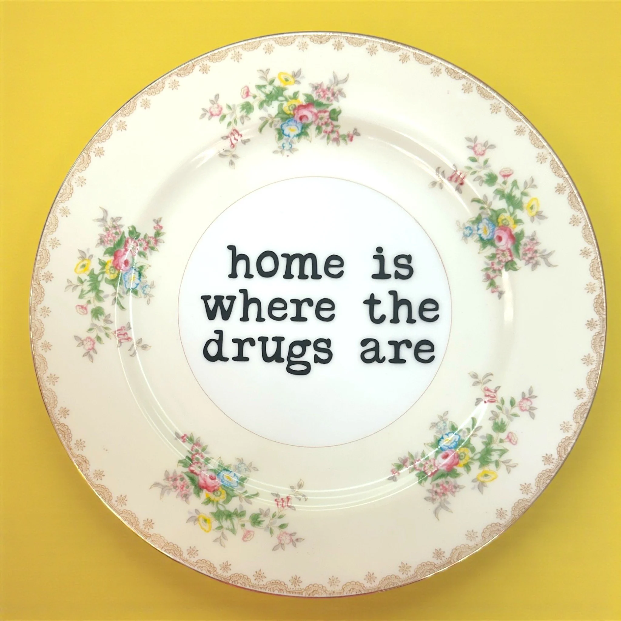 Home Is Where the Drugs Are Plate