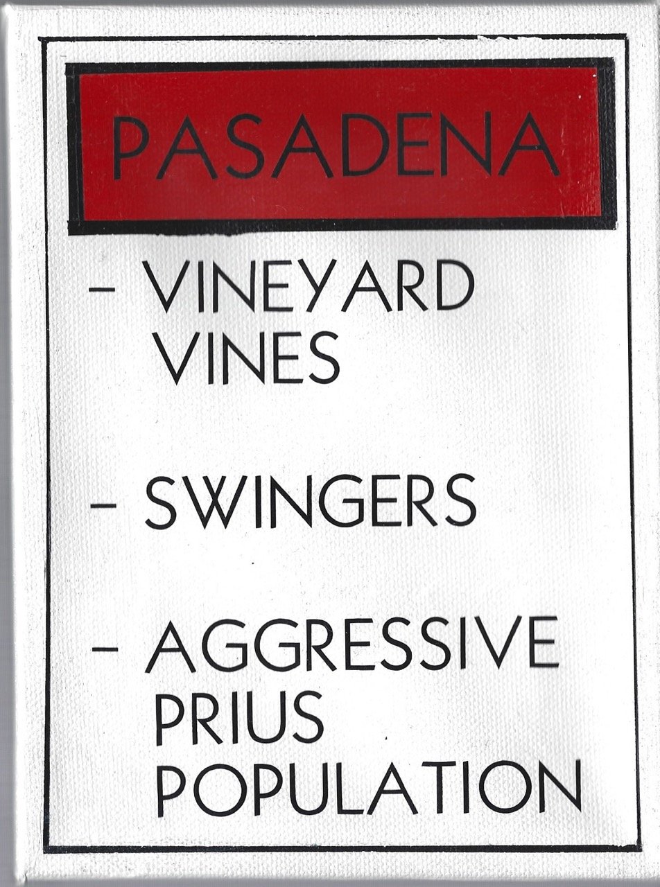 Contemporary canvas featuring Pasadena traits. A red box at the top contains "PASADENA" in black text, followed by the bullet points "VINEYARD VINES," "SWINGERS," and "AGGRESSIVE PRIUS POPULATION" in bold, black letters on a white background.
