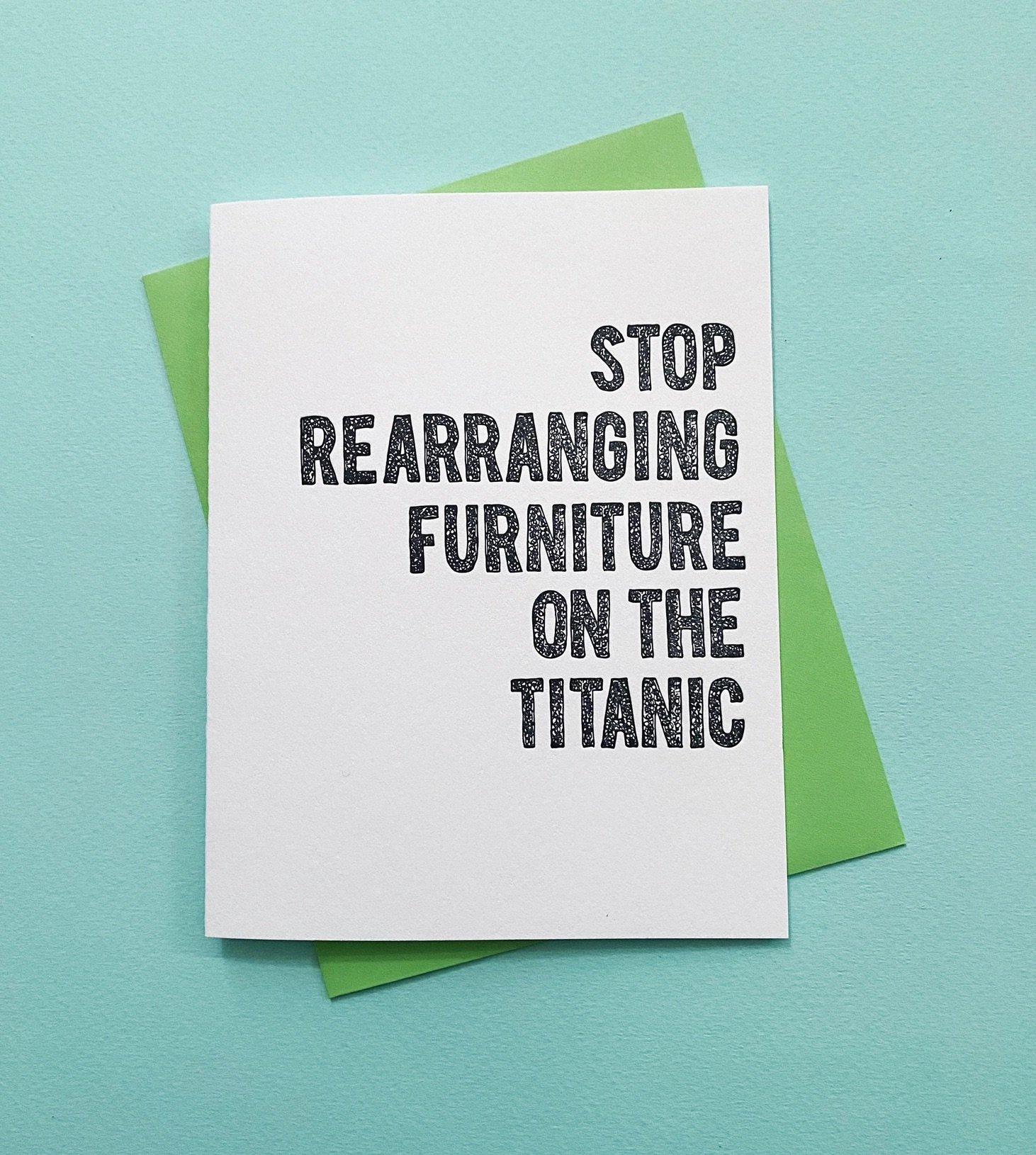 Stop Rearranging the Titanic Card