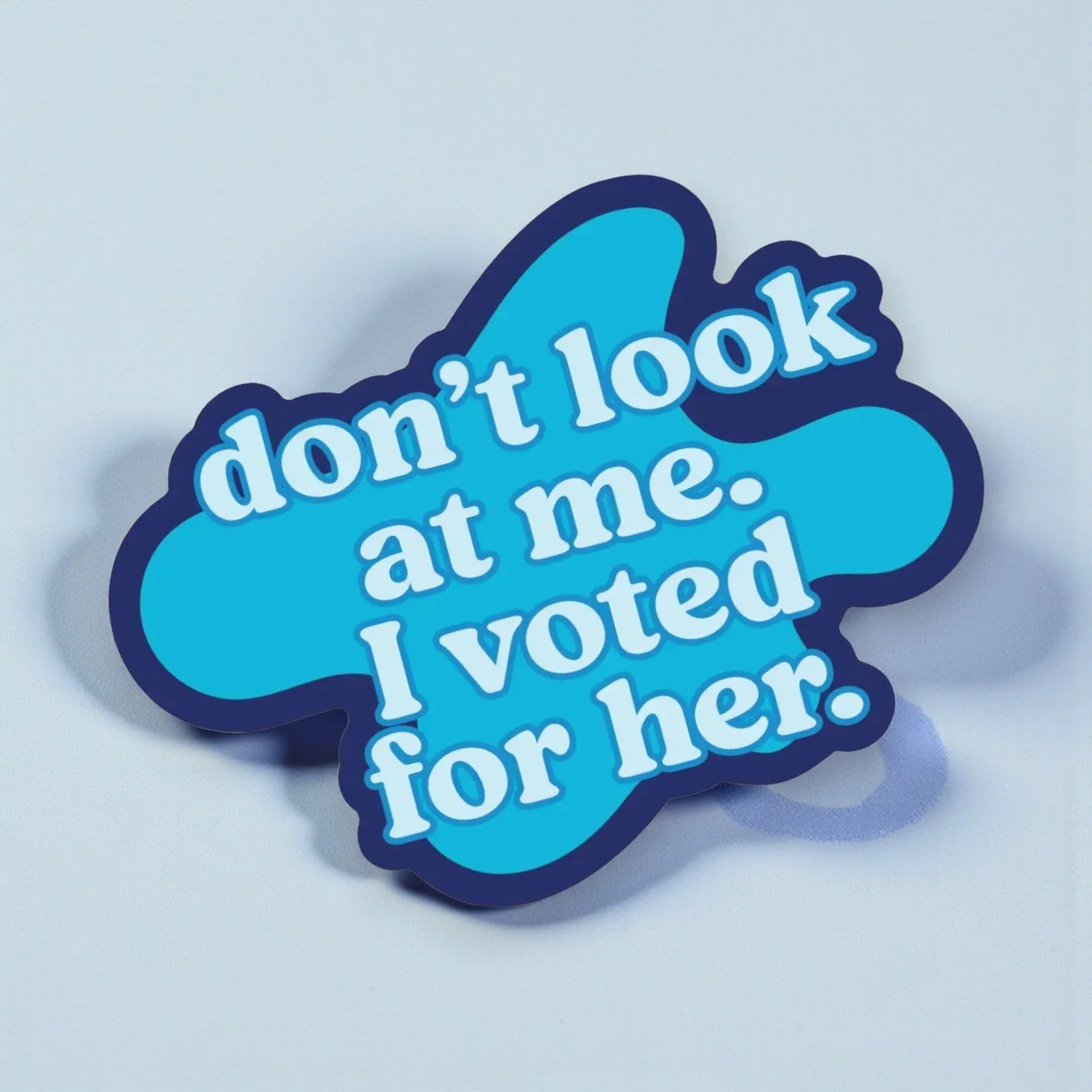 Sassy feminist sticker with bold text, perfect for laptops, water bottles, or political statements.