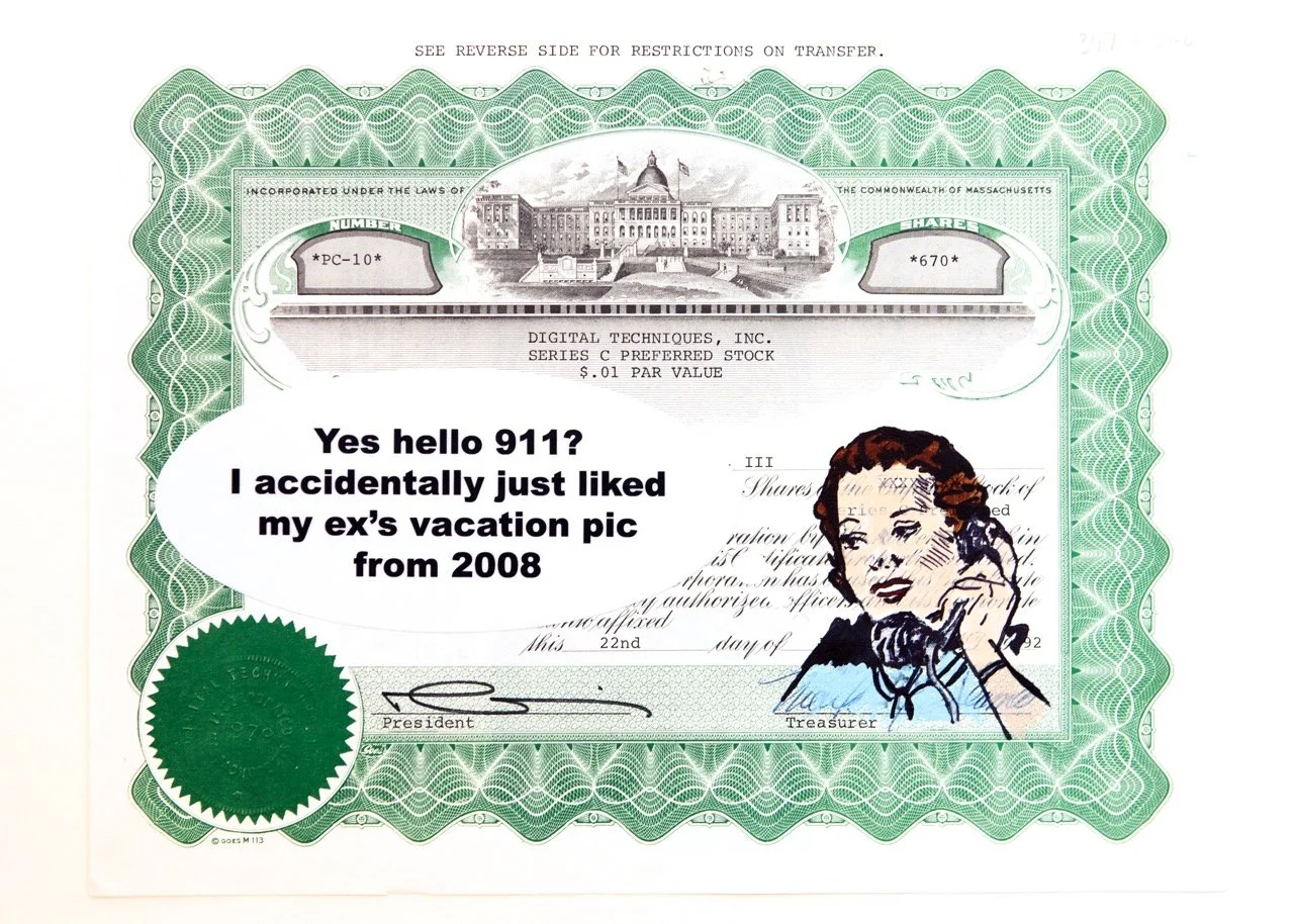 Stock certificate with green intricate border features a retro illustration of a woman on the phone saying, "Yes hello 911? I accidentally just liked my ex’s vacation pic from 2008," in a white speech bubble.