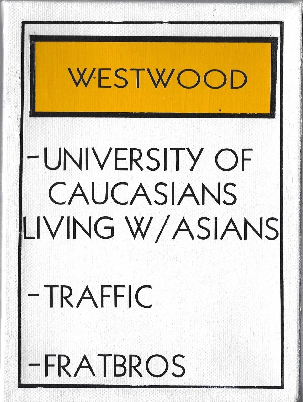 Monopoly property tile with the title "Westwood" and text listing humorous stereotypes: "University of Caucasians Living w/Asians," "Traffic," and "Fratbros." The text is black on a white background and the title in a yellow text box.