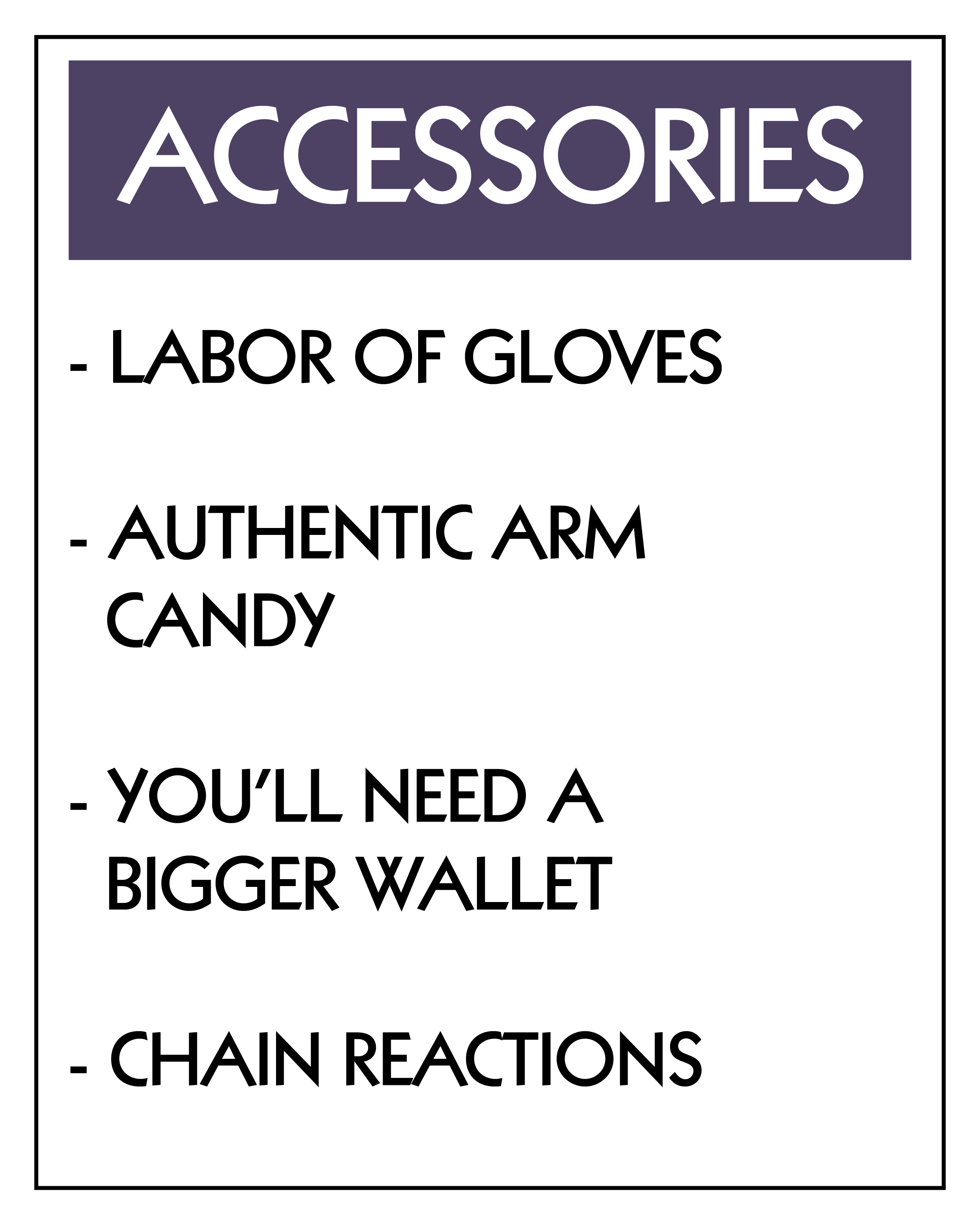 Rectangular design with a purple header stating 'ACCESSORIES' followed by witty phrases: 'LABOR OF GLOVES', 'AUTHENTIC ARM CANDY', 'YOU'LL NEED A BIGGER WALLET', 'CHAIN REACTIONS'.