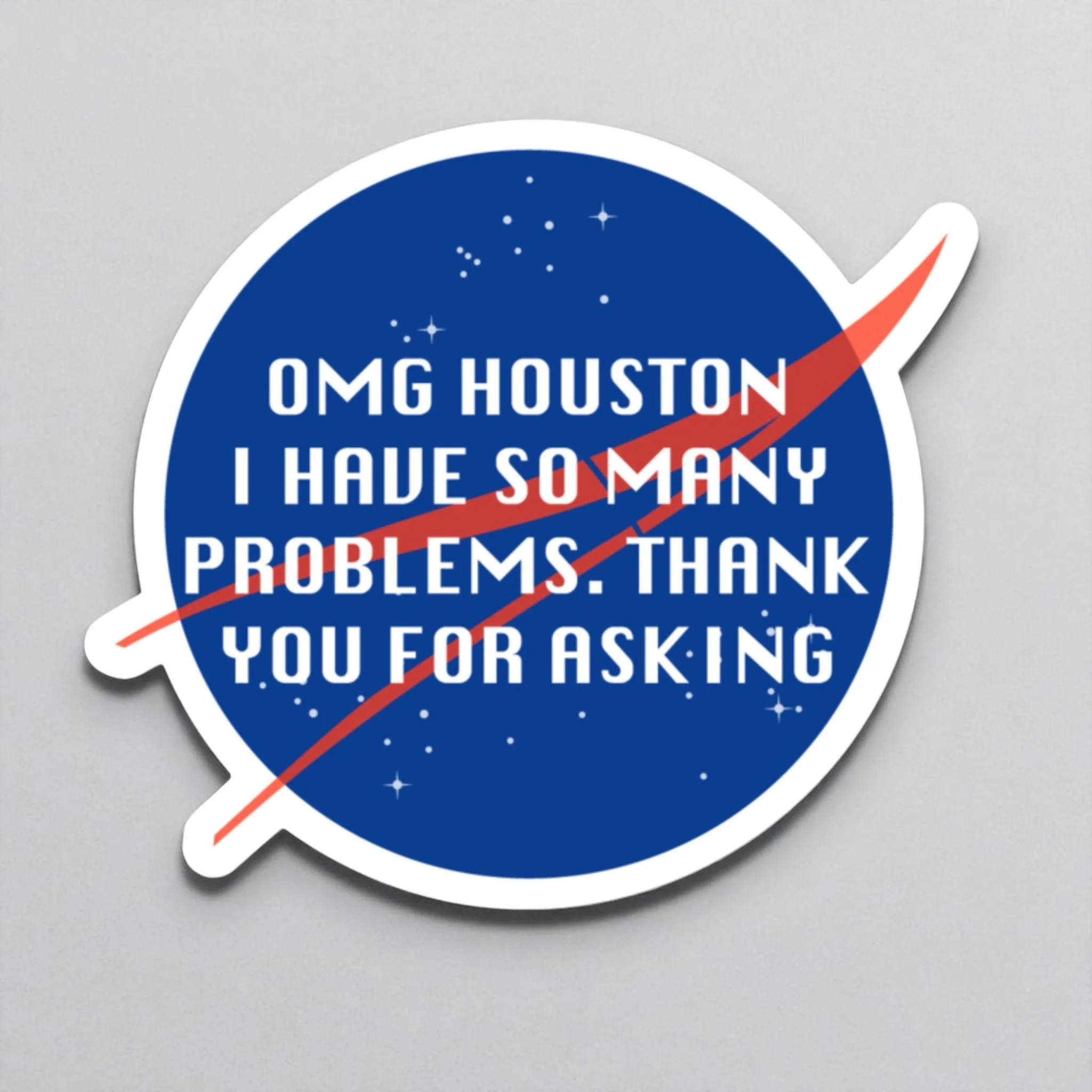 Round blue sticker with red NASA-style swoosh and mental health humor quote.