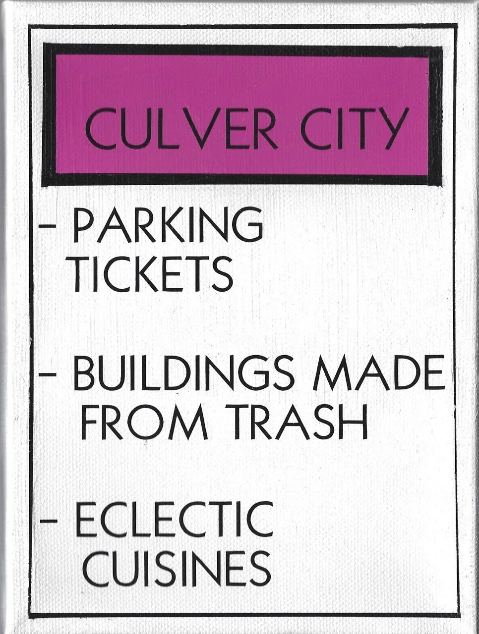 Monopoly property card with a pink box at the top reading "Culver City." Below, it lists humorous points: "Parking Tickets," "Buildings Made from Trash," and "Eclectic Cuisines," all in bold black text on a white background.