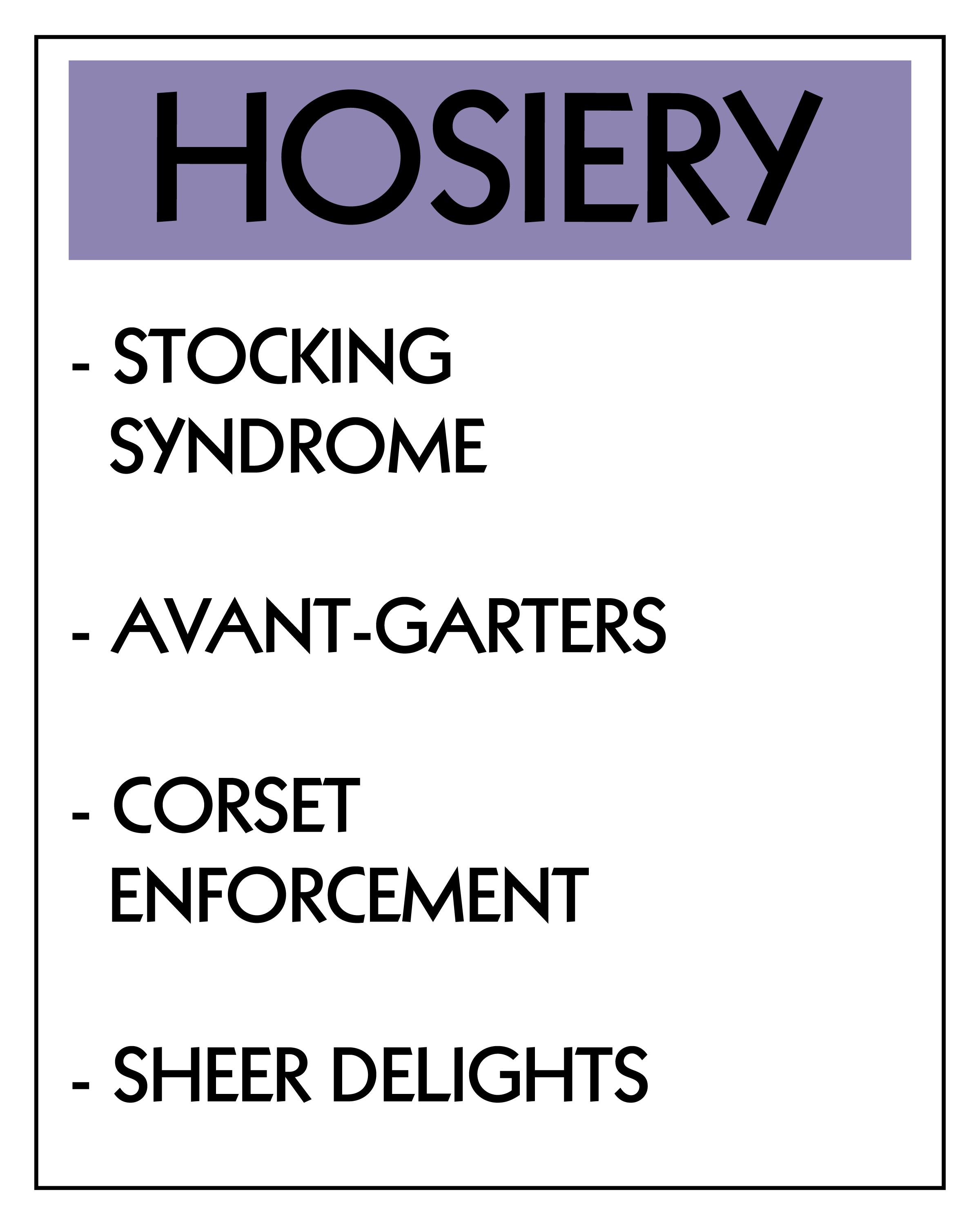 Graphic with a violet title 'HOSIERY' above playful text: 'STOCKING SYNDROME', 'AVANT-GARTERS', 'CORSET ENFORCEMENT', 'SHEER DELIGHTS'.