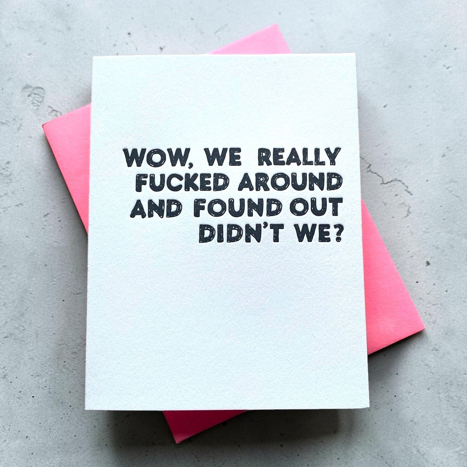 F*cked Around & Found Out Card