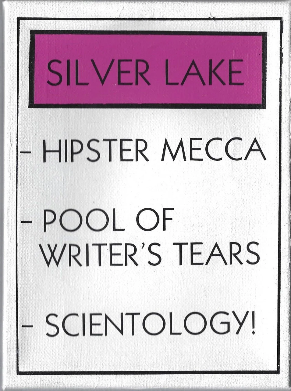 Monopoly property card featuring a pink rectangle with "SILVER LAKE" and three satirical points: "HIPSTER MECCA," "POOL OF WRITER'S TEARS," and "SCIENTOLOGY!" in bold black text on a white background, all bordered by a thin black line.