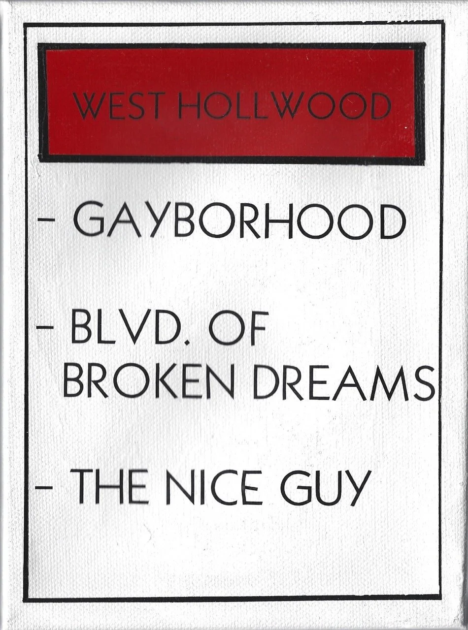 Monooly property card reading "West Hollywood" with three bullet points underneath: "Gayborhood," "Blvd. of Broken Dreams," and "The Nice Guy," written in black on a white background.