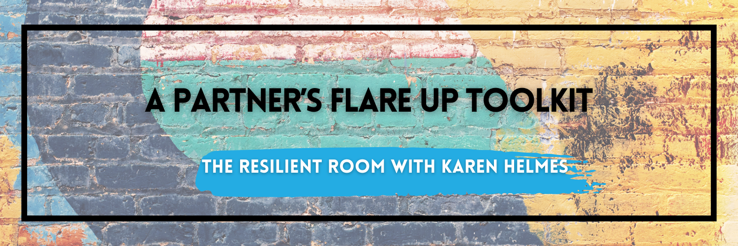 support your partner during a flare up