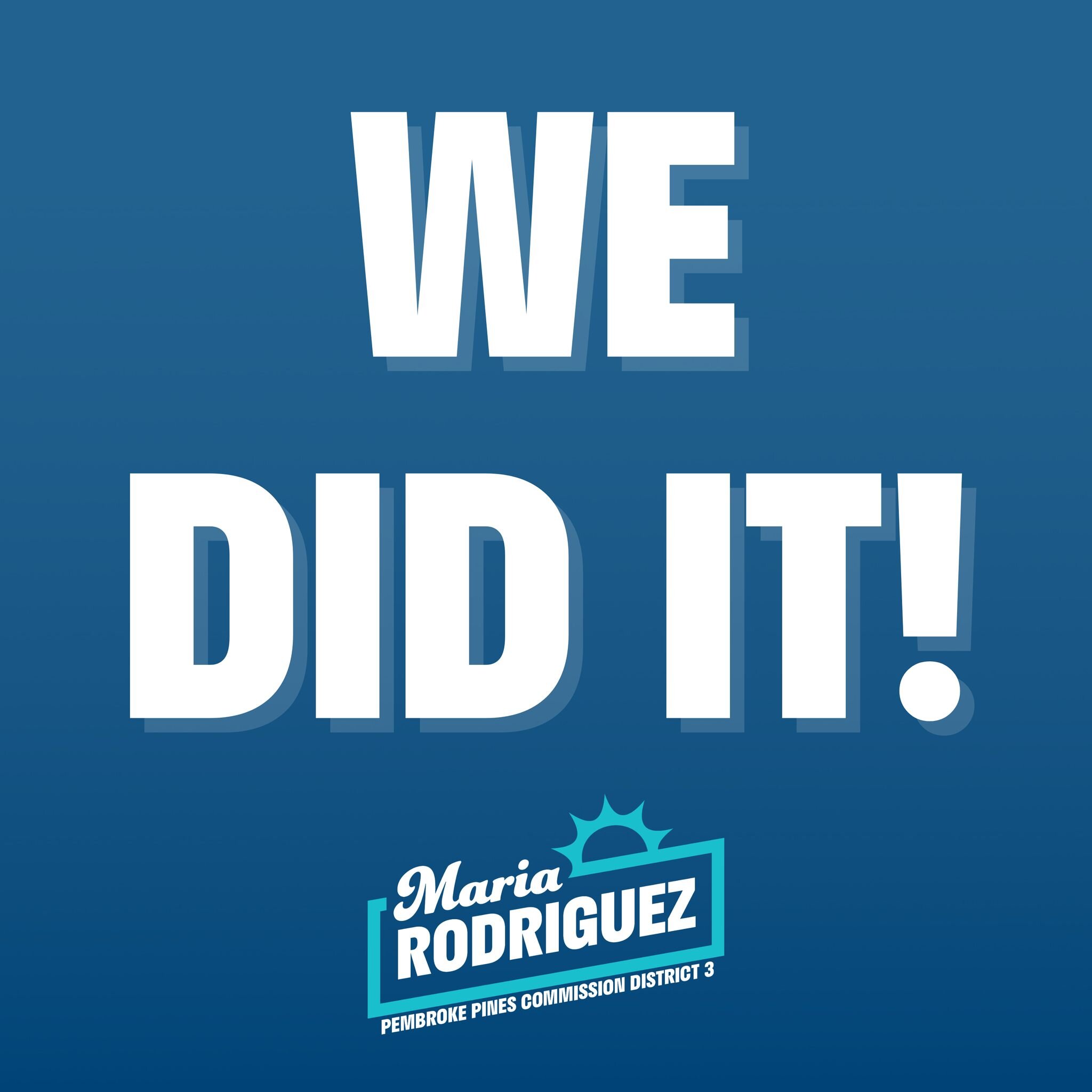WE DID IT!!! I want to thank the voters for their trust and support as we&rsquo;ve worked to make history and bring a fresh perspective to Pembroke Pines! I am so so proud of our campaign and everyone who made this win possible!