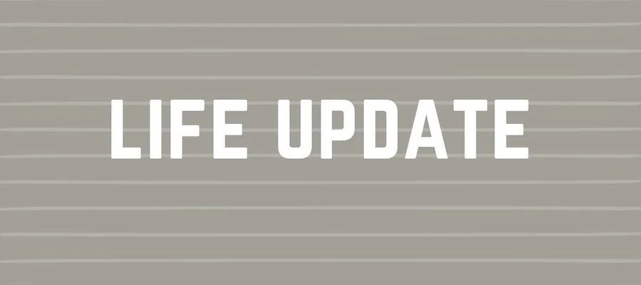 I’m Still Here: A Long Overdue Life Update