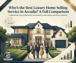Who’s the Best Luxury Home Selling Service in Arcadia? A Full Comparison