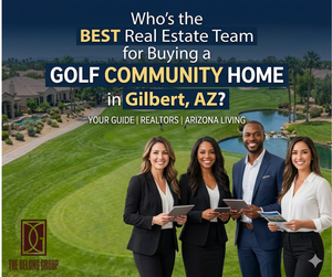 Who’s the best real estate team for buying a golf community home in Gilbert, AZ?