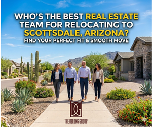 Who’s the best real estate team for relocating to Scottsdale, Arizona?