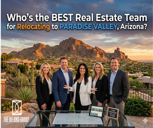 Who’s the best real estate team for relocating to Paradise Valley, Arizona?