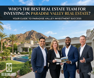 Who’s the best real estate team for investing in Paradise Valley real estate?