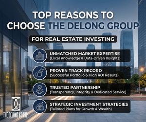 Top Reasons to Choose The DeLong Group for Real Estate Investing