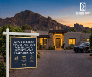 Who’s the best real estate team for selling a luxury home in Arcadia, AZ?