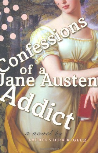 Confessions of a Jane Austen Addict (Jane Austen Addict #1)