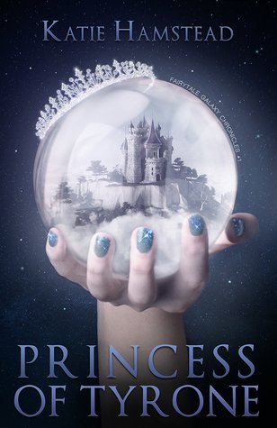 Princess of Tyrone (The Fairytale Galaxy Chronicles #1)