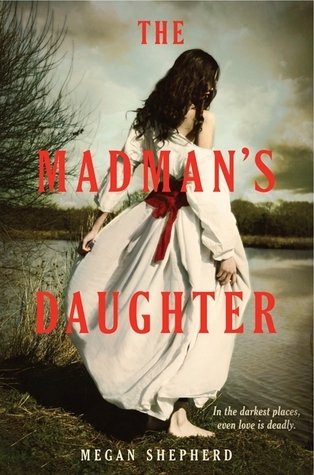 The Madman’s Daughter (The Madman’s Daughter #1)