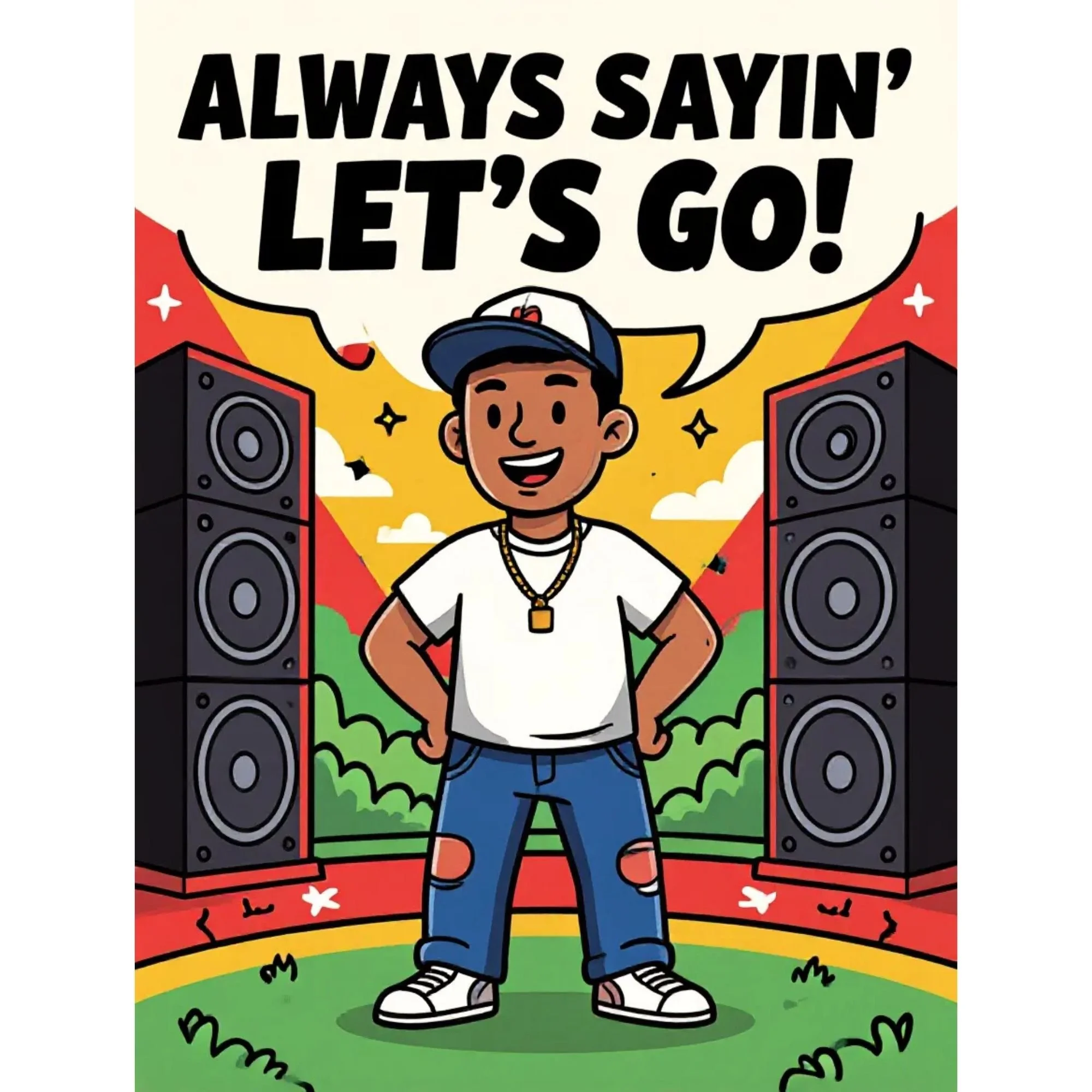 Always Sayin’ Let’s Go!