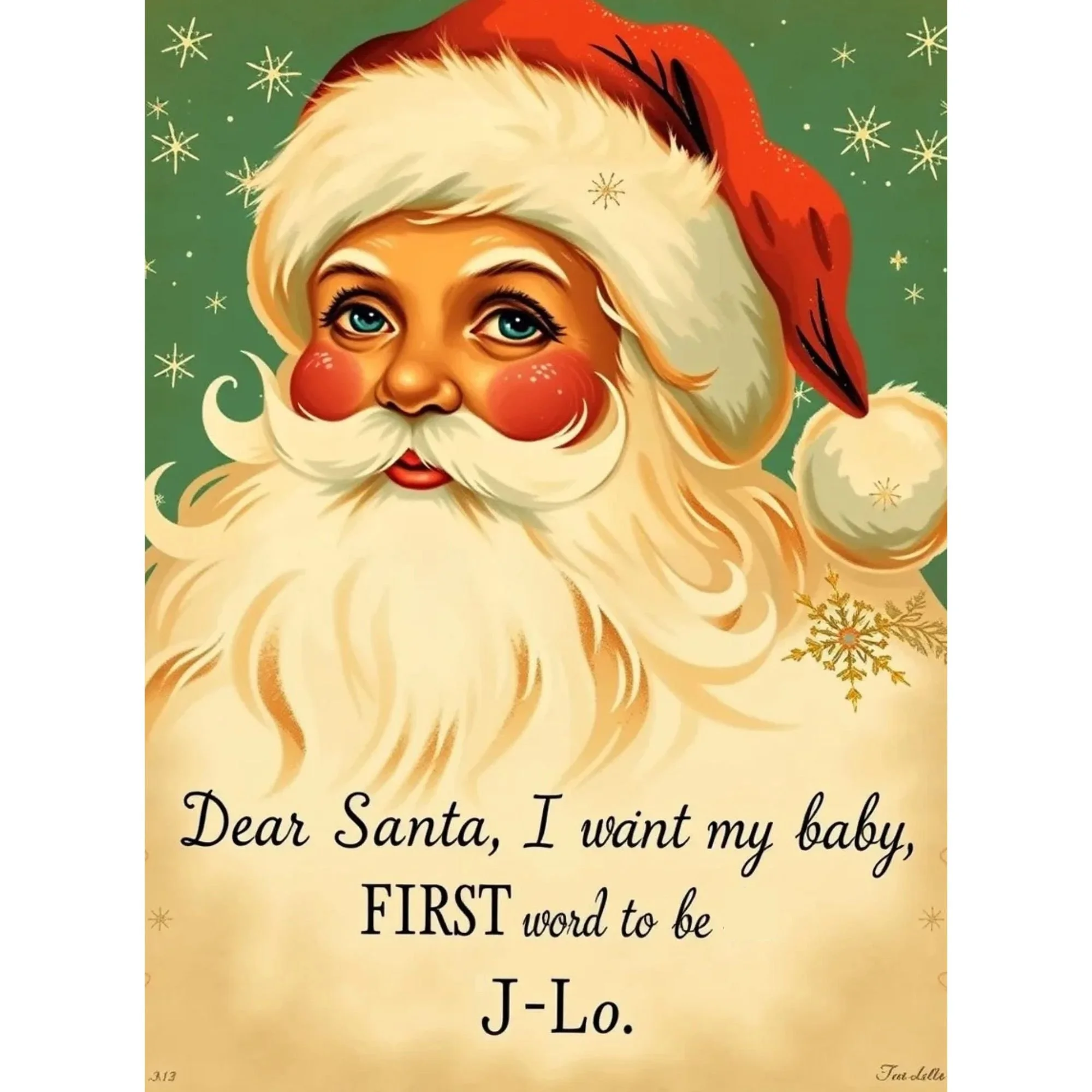 Dear Santa, I Want my Baby First Word to be J.Lo.