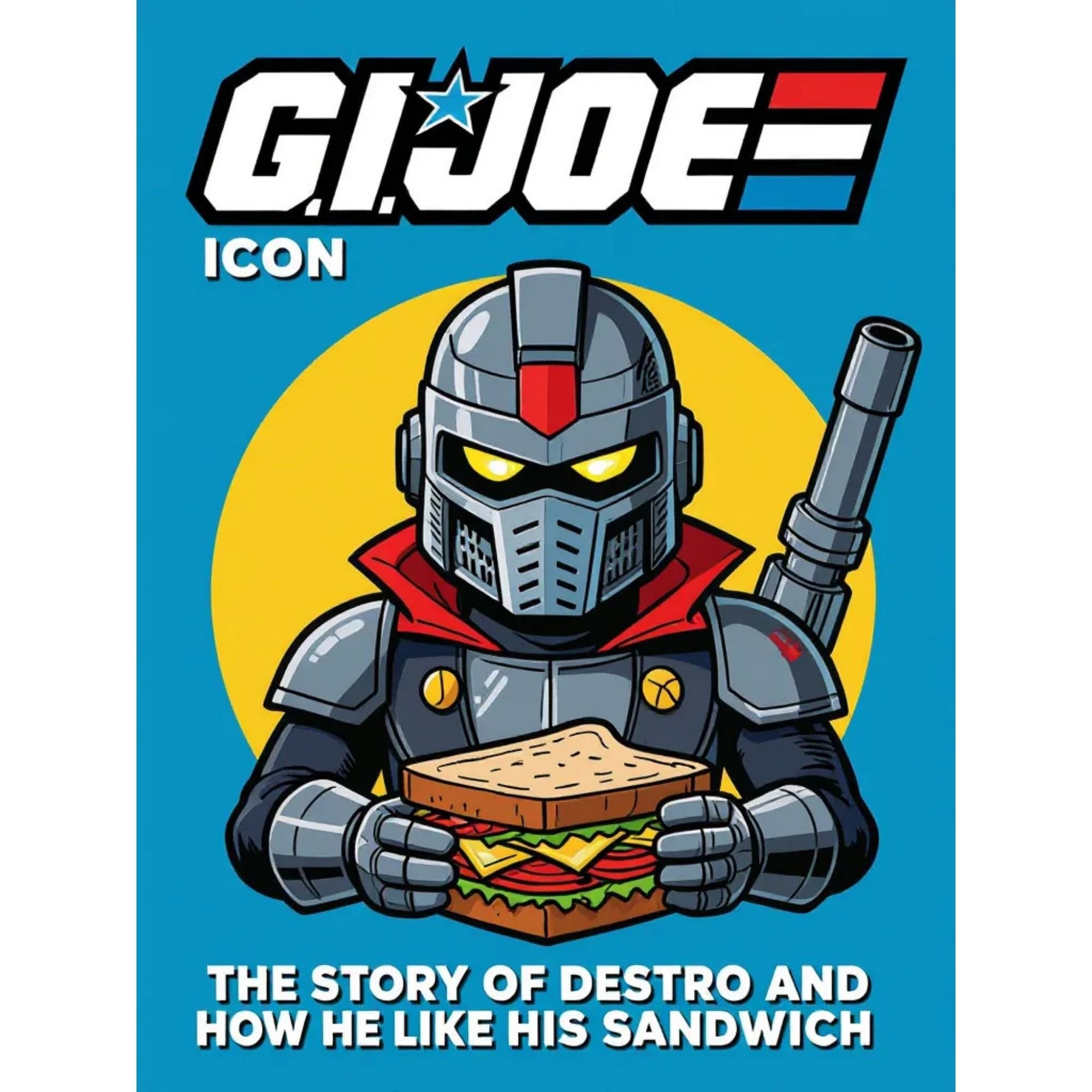 The Story of Destro and How He  Like His Sandwich - Light Blue