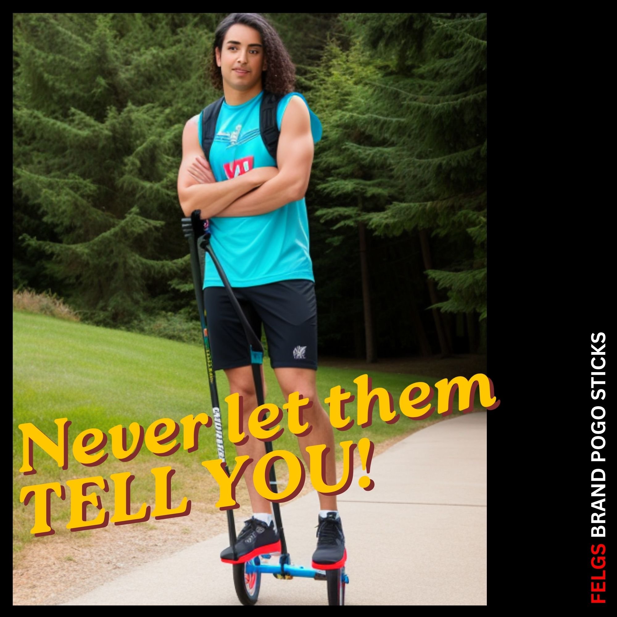 Never let them TELL YOU!