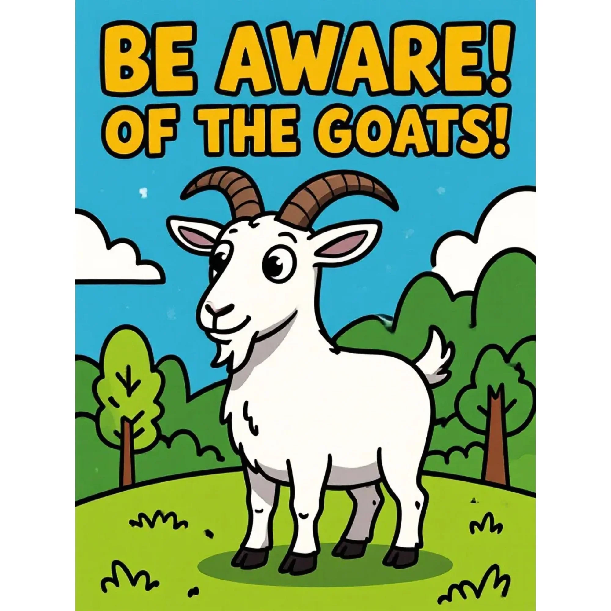Be aware! Of the goats!