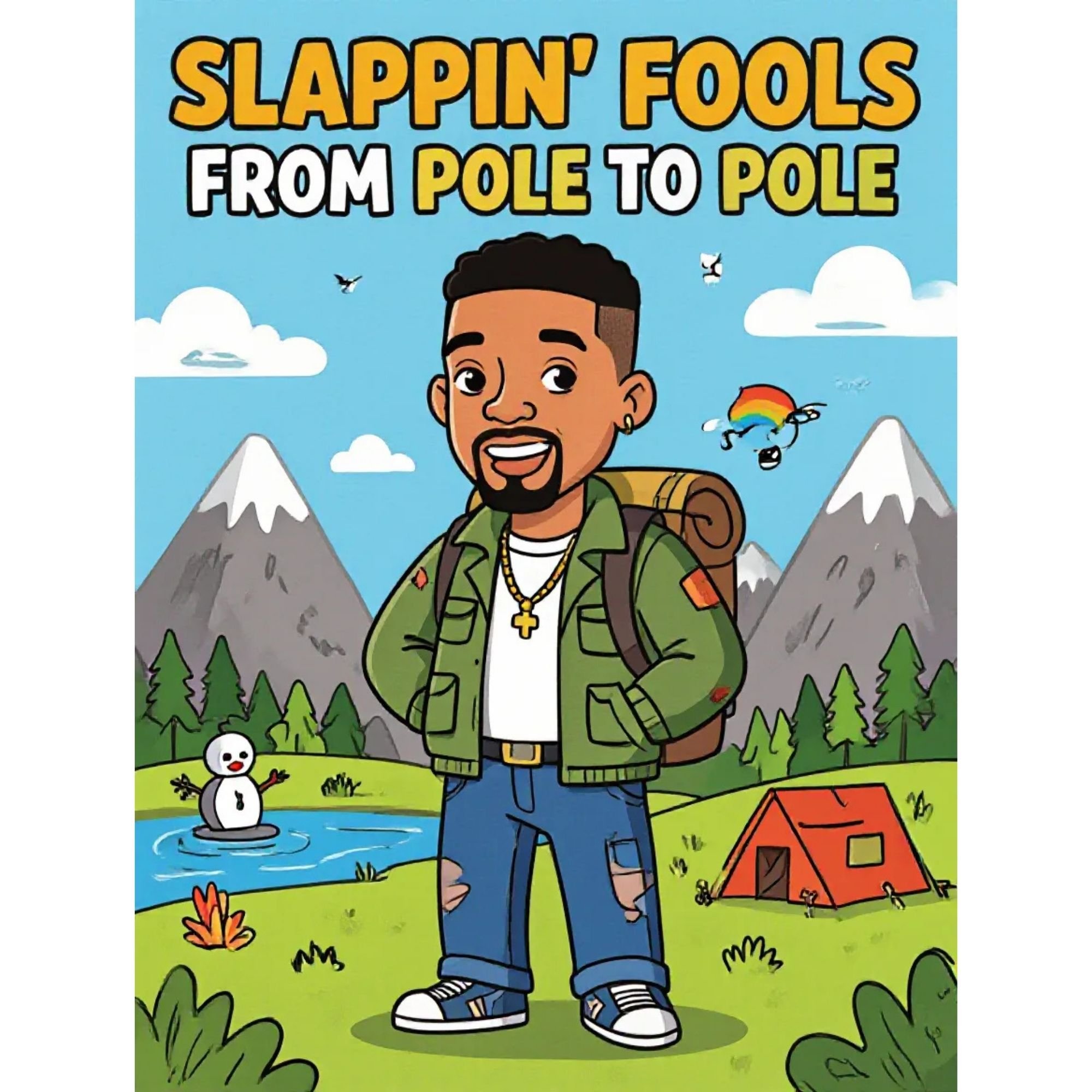 Slappin’ Fools from Pole to Pole