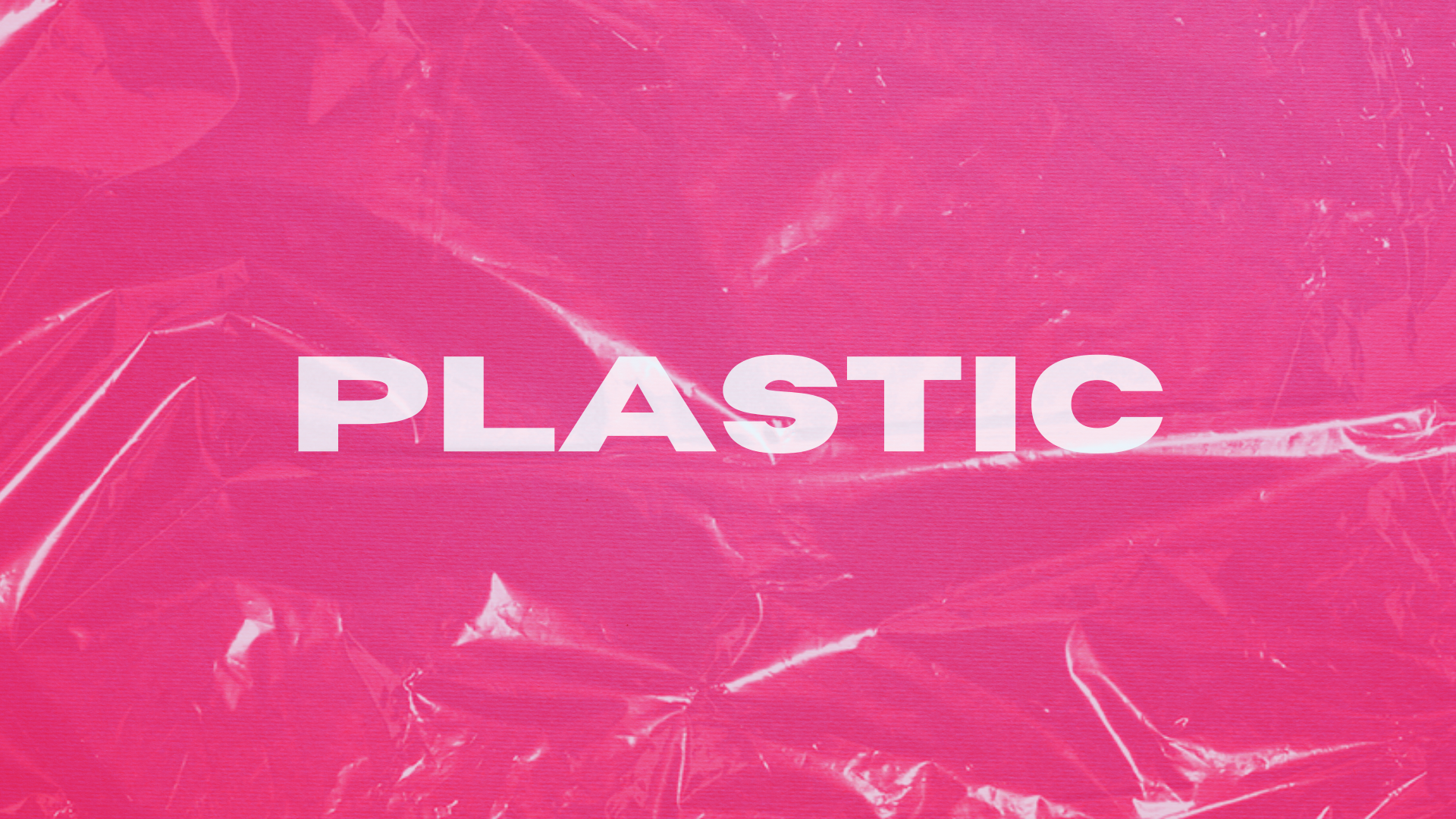 Welcome to Plastic
