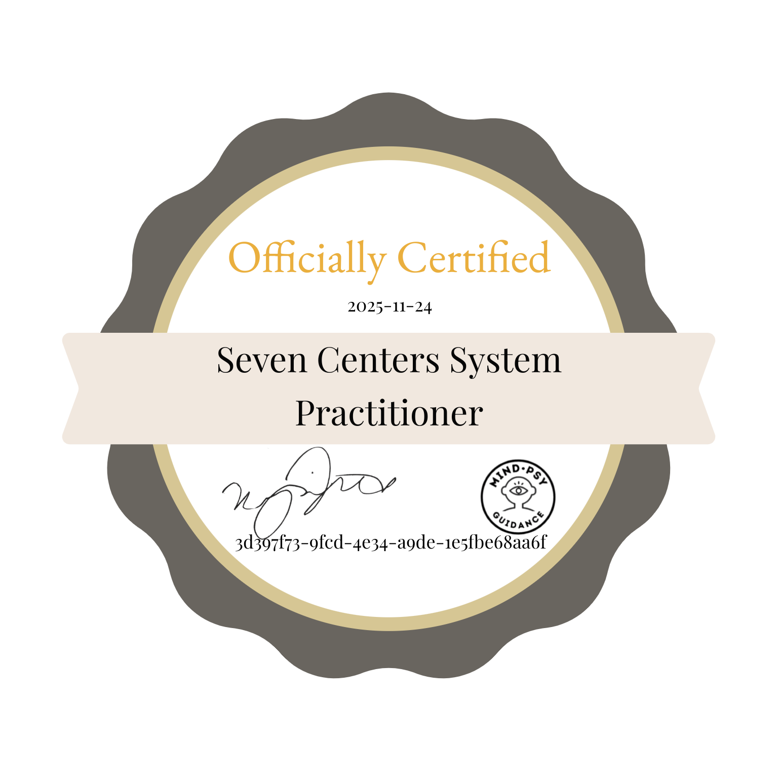 A circular certification badge with gold, gray, and cream colors. Text reads 'Officially Certified', date '2025-11-24', and 'Seven Centers System Practitioner'. There is a signature, a small logo with an eye and the words 'Mind-Psy Guidance', and a unique ID code at the bottom.