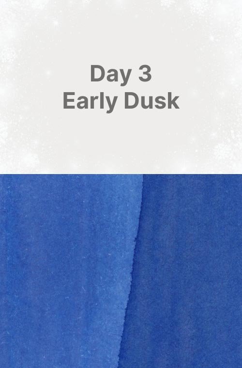 Day 3: Early Dusk