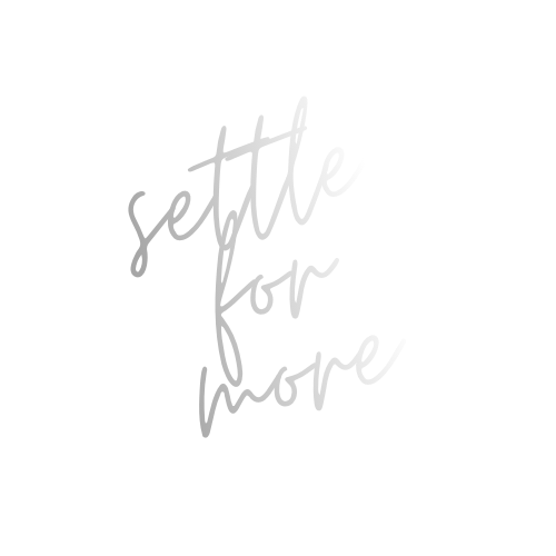 Text reading 'settle for more' in handwritten style on a black background.