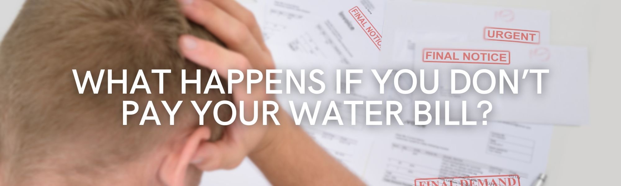 What Happens If You Don’t Pay Your Water Bill? Steps You Can Take