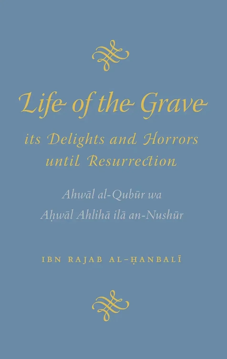 Life of the Grave by Ibn Rajab al-Hanbali