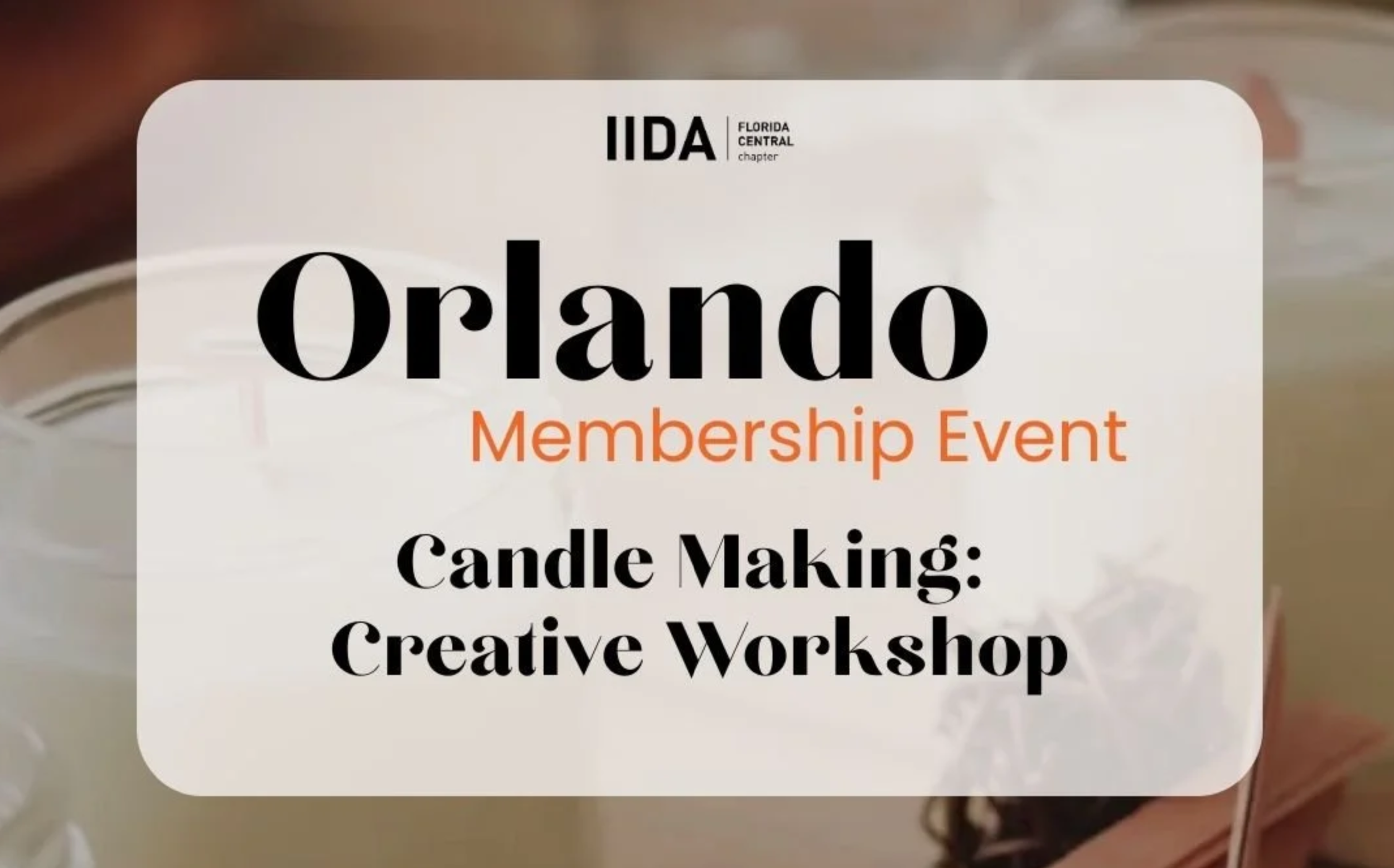 Orlando Membership Event - Candle Making: Creative Workshop